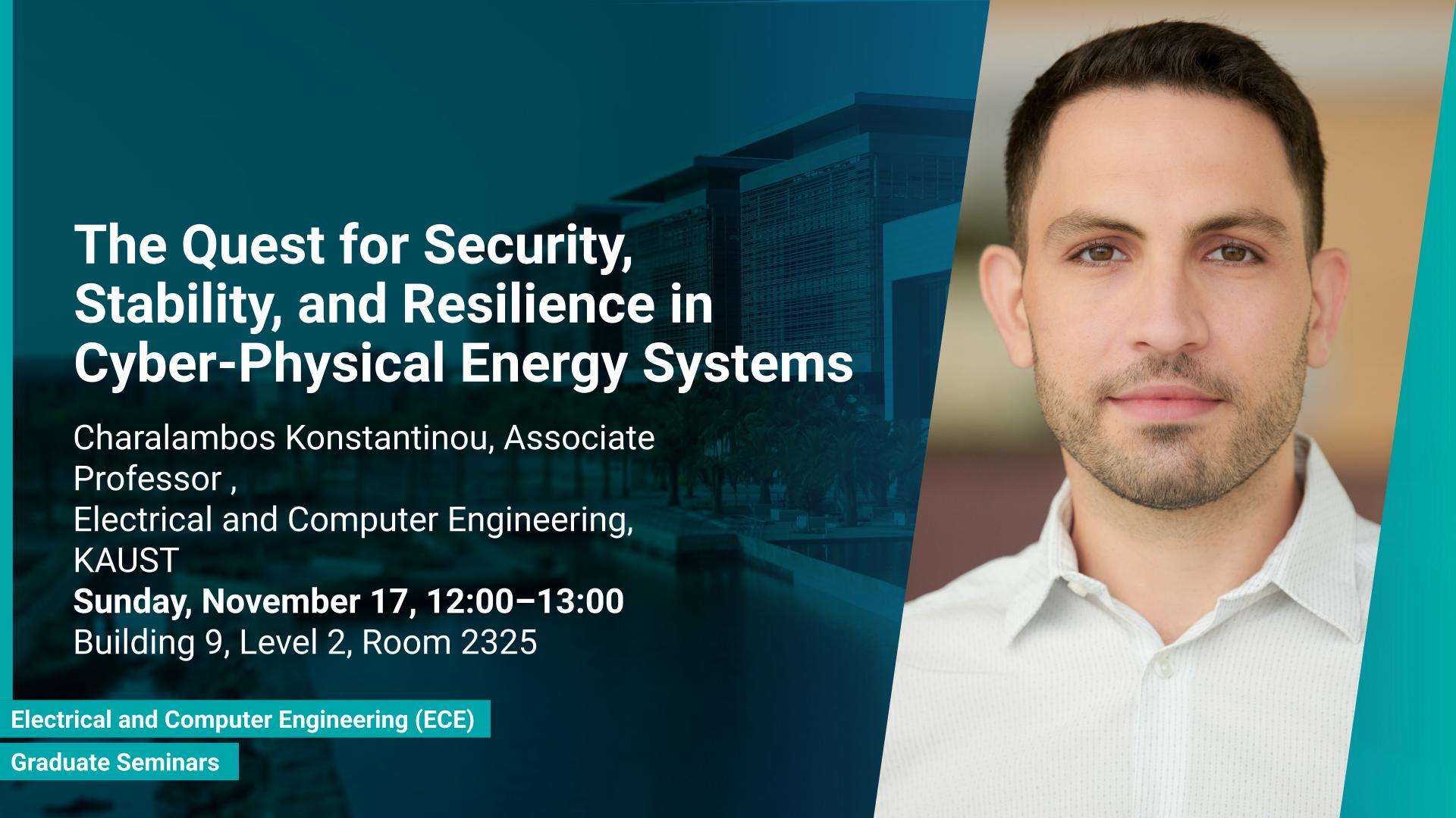 KAUST-CEMSE-ECE-Graduate-Seminar-The-Quest-for-Security-Stability-and-Resilience-in-Cyber-Physical-Energy-Systems.jpg